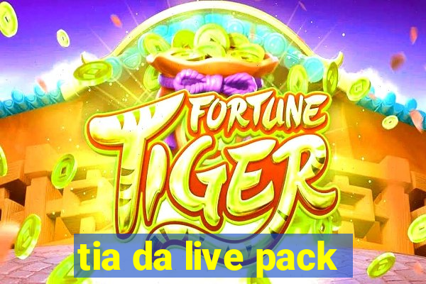 tia da live pack